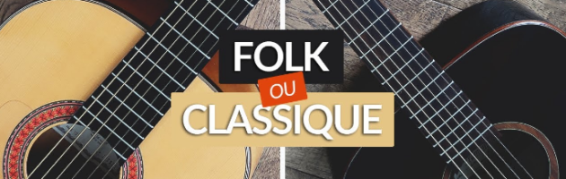 Guitare classique ou folk : quelle différence ?